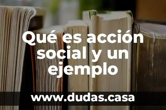 Qué es acción social y un ejemplo