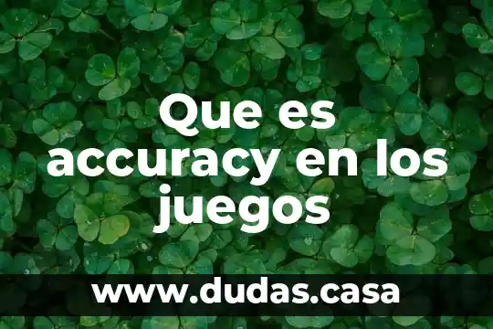 Que es accuracy en los juegos