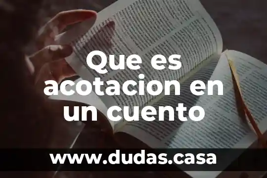 Que es acotacion en un cuento