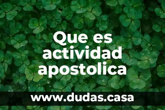 Que es actividad apostolica