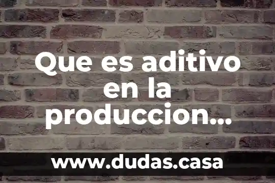 Que es aditivo en la produccion animal