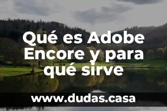 Qué es Adobe Encore y para qué sirve