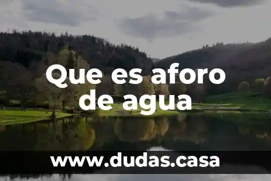 Que es aforo de agua