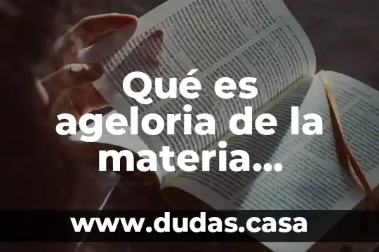 Qué es ageloria de la materia español