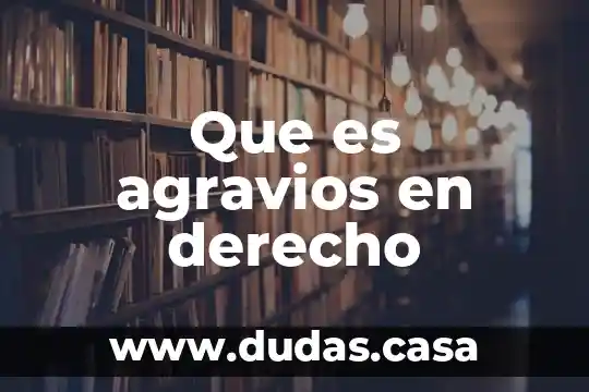 Que es agravios en derecho