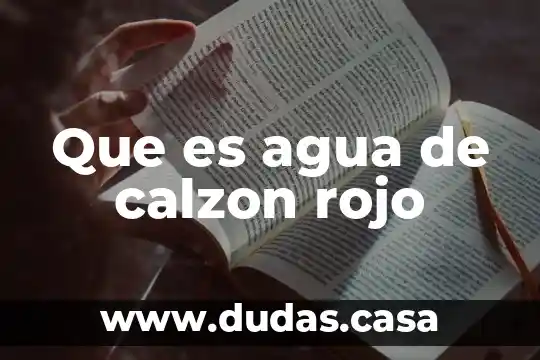 Que es agua de calzon rojo
