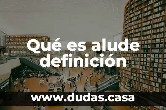 Qué es alude definición