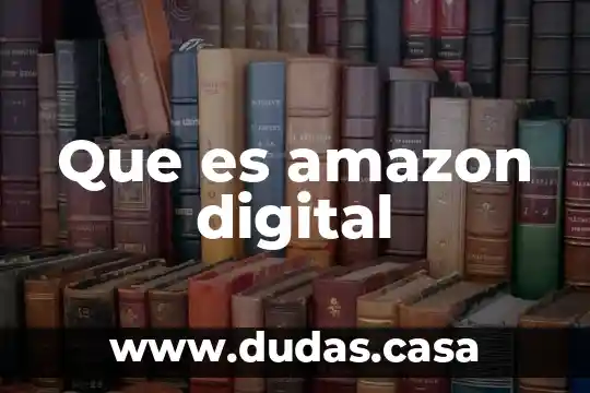 Que es amazon digital