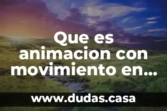 Que es animacion con movimiento en gif