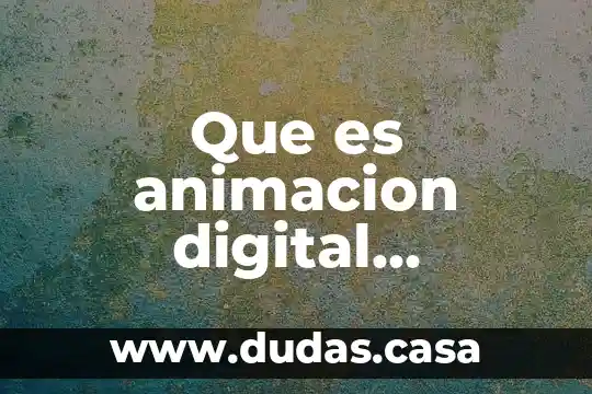Que es animacion digital definicion