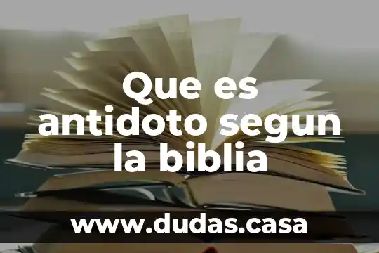 Que es antidoto segun la biblia