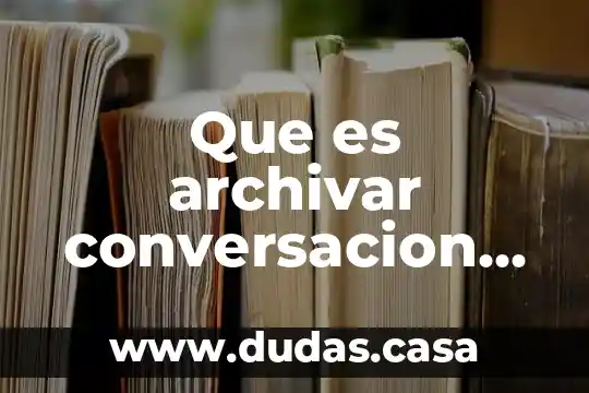 Que es archivar conversacion en messenger