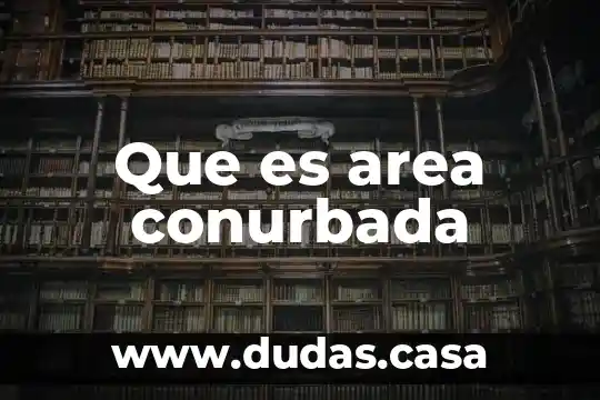 Que es area conurbada