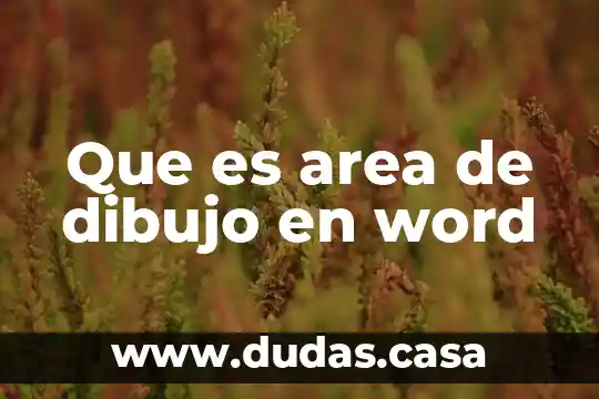 Que es area de dibujo en word