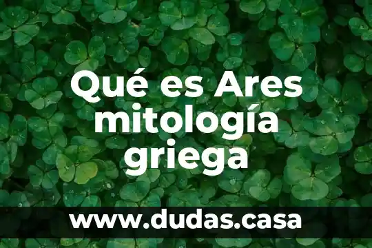 Qué es Ares mitología griega