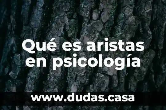 Qué es aristas en psicología