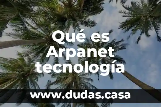 Qué es Arpanet tecnología