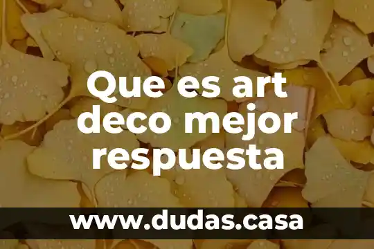 Que es art deco mejor respuesta