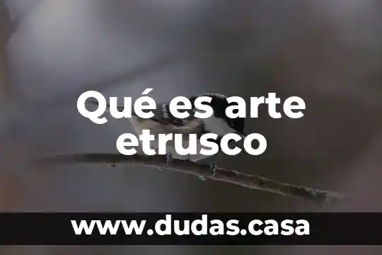 Qué es arte etrusco