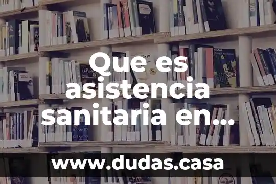 Que es asistencia sanitaria en mexico