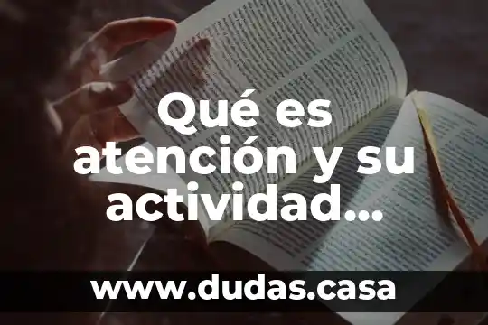 Qué es atención y su actividad selectiva en psicología