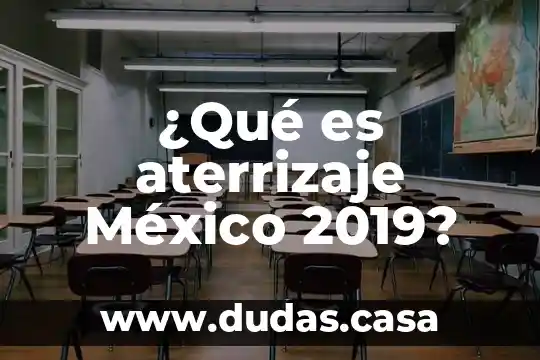 ¿Qué es aterrizaje México 2019?