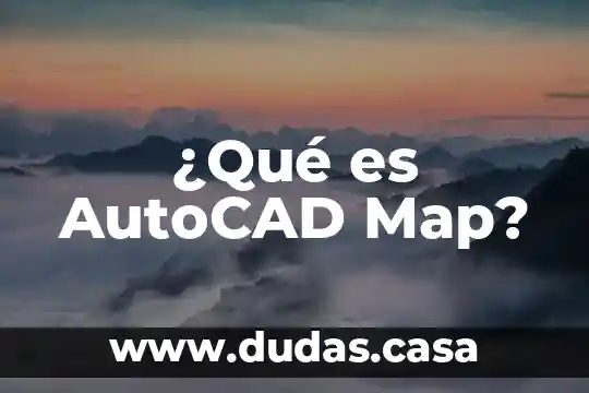 ¿Qué es AutoCAD Map?