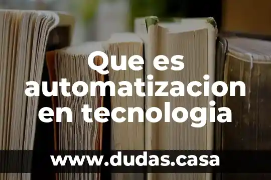 Que es automatizacion en tecnologia