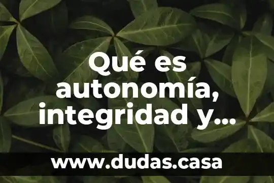 Qué es autonomía, integridad y seguridad corporal
