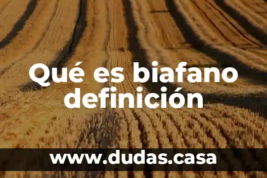 Qué es biafano definición