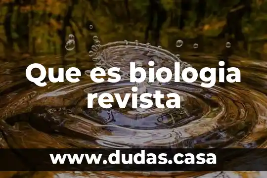 Que es biologia revista