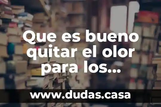 Que es bueno quitar el olor para los tamales quemados