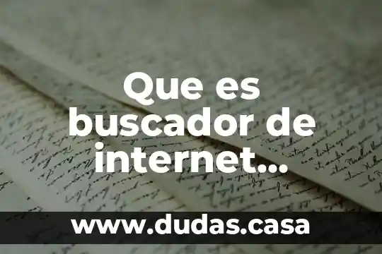 Que es buscador de internet ejemplos