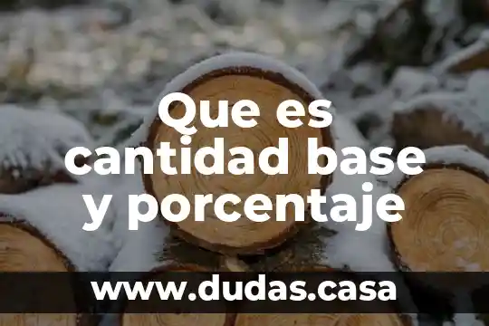 Que es cantidad base y porcentaje