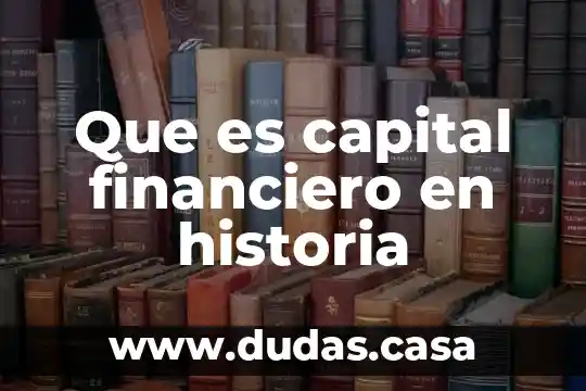 Que es capital financiero en historia