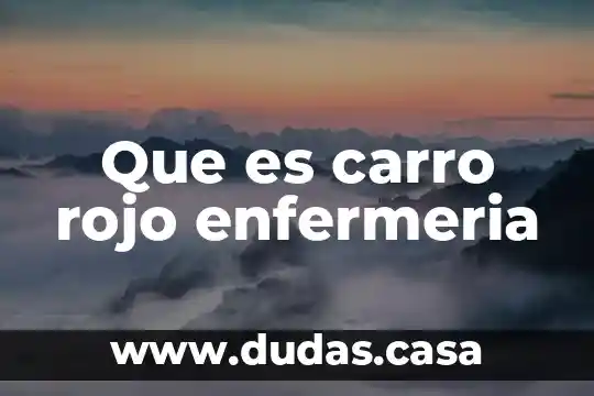 Que es carro rojo enfermeria