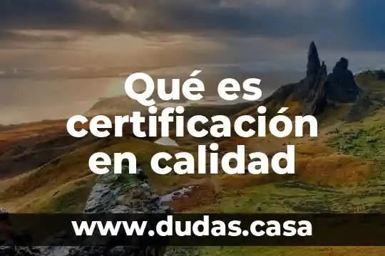 Qué es certificación en calidad
