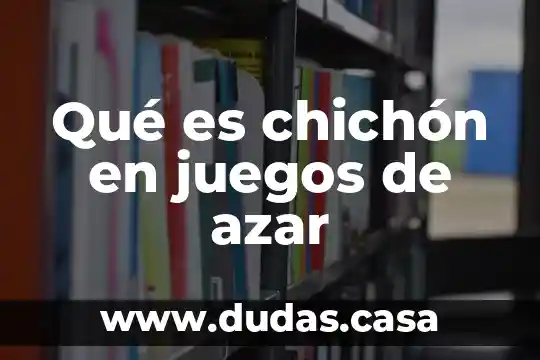 Qué es chichón en juegos de azar