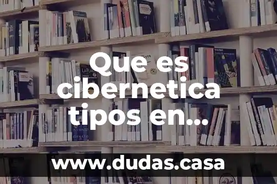 Que es cibernetica tipos en psicologia