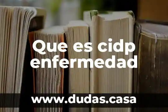 Que es cidp enfermedad