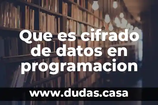 Que es cifrado de datos en programacion