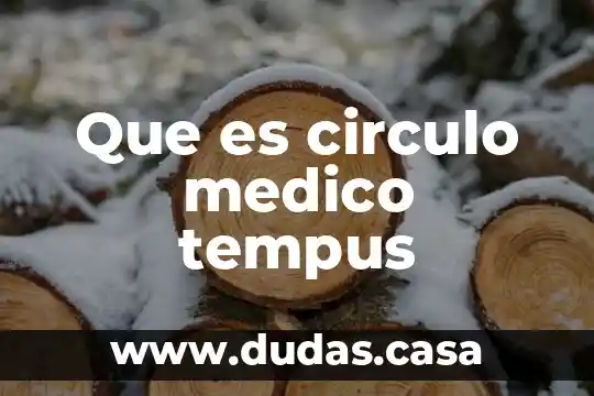 Que es circulo medico tempus