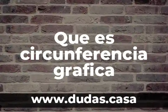Que es circunferencia grafica