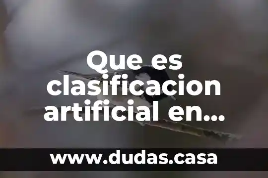 Que es clasificacion artificial en biologia