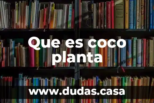 Que es coco planta