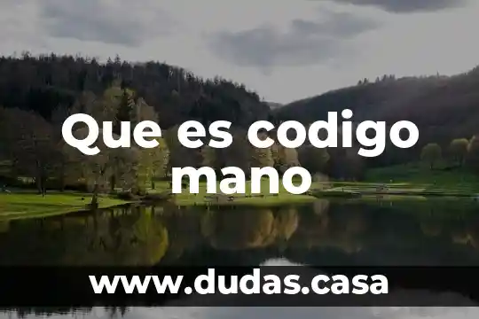 Que es codigo mano