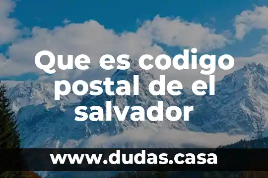Que es codigo postal de el salvador