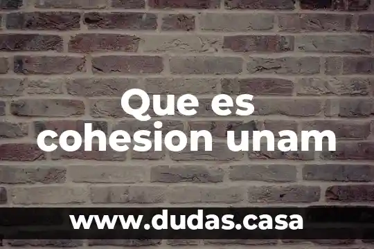 Que es cohesion unam