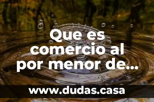 Que es comercio al por menor de aceites