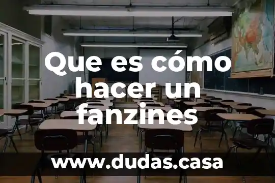 Que es cómo hacer un fanzines